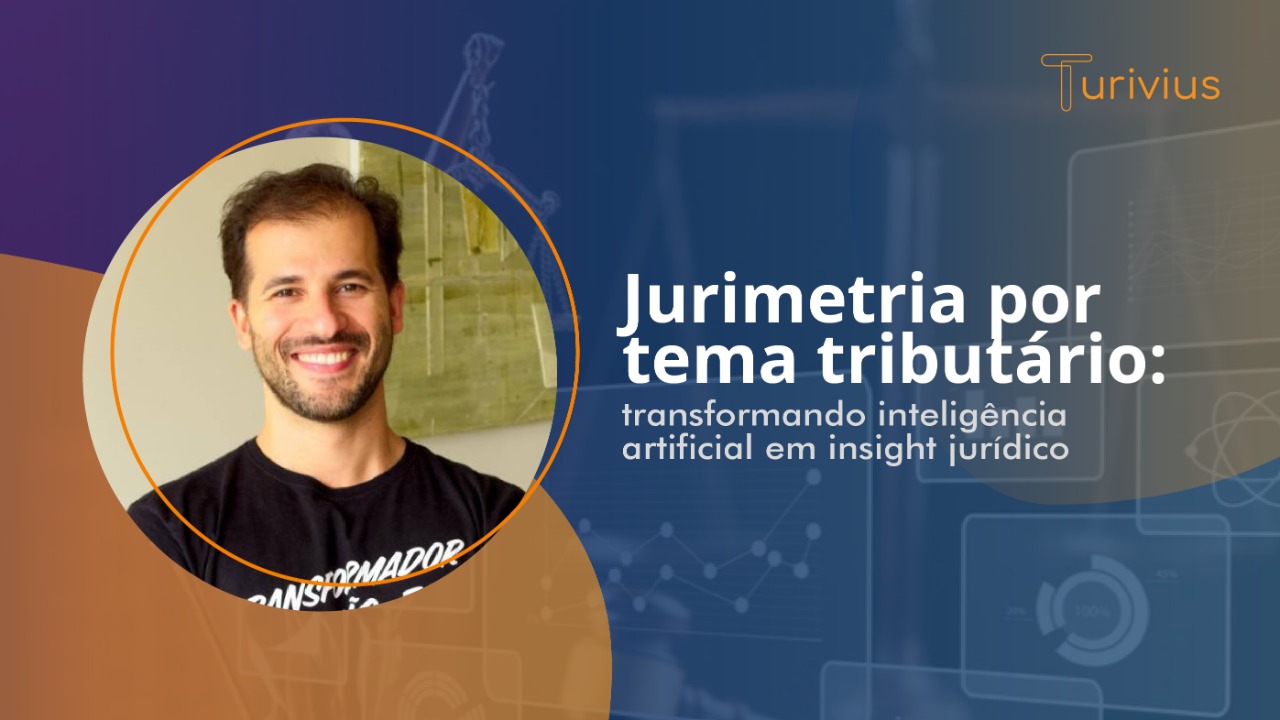Jurimetria por tema tributário transformando IA em insight jurídico.