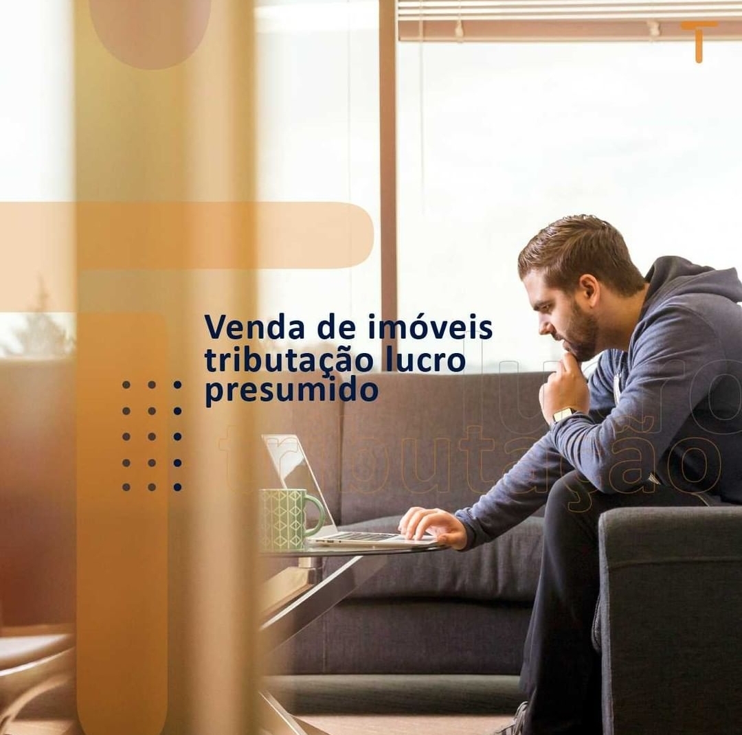Lucro Presumido: venda de imóveis e tributação